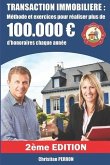 Transaction immobilière: méthode et exercices pour réaliser plus de 100.000 euros d'honoraires chaque année