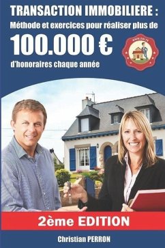 Transaction immobilière: méthode et exercices pour réaliser plus de 100.000 euros d'honoraires chaque année - Perron, Christian