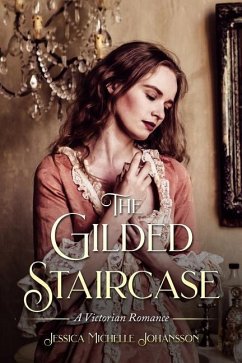 The Gilded Staircase: A Victorian Romance - Johansson, Jessica Michelle