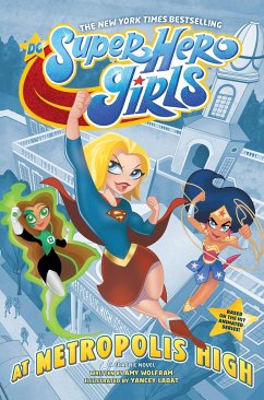 DC Super Hero Girls: At Metropolis High - Wolfram, Amy; Labat, Yancey
