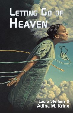 Letting Go of Heaven - Steffens, Laura; Kring, Adina M.