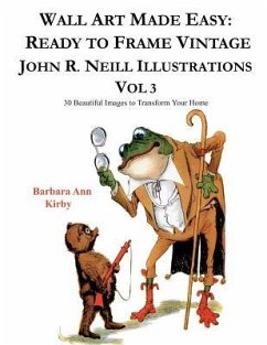 Wall Art Made Easy: Ready to Frame Vintage John R. Neill Illustrations Vol 3: 30 Beautiful Images to Transform Your Home - Kirby, Barbara Ann