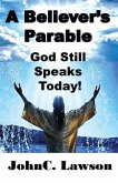 A Believer's Parable - God Still Speaks Today!