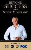 Beyond Success with Steve Moreland