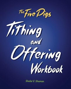 The Five Pigs Tithing and Offering Workbook - Shuman, Sheila V.