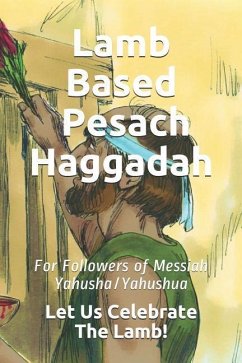 Lamb Based Pesach Haggadah - Koniuchowsky, Sholiach/Apostle Moshe Yos