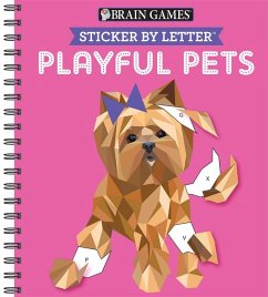 Brain Games - Sticker by Letter: Playful Pets (Sticker Puzzles - Kids Activity Book) - Publications International Ltd; Brain Games; New Seasons