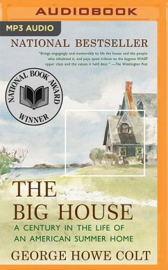 The Big House: A Century in the Life of an American Summer Home - Howe Colt, George