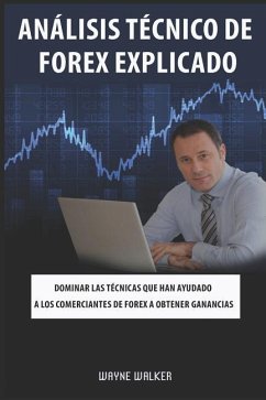 Análisis Técnico de Forex Explicado - Walker, Wayne