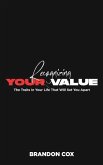 Recognizing Your Value: The Traits In Your Life That Will Set You Apart