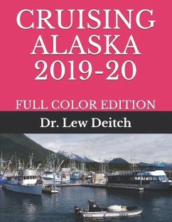 Cruising Alaska 2019-20: Full Color Edition - Deitch, Lew
