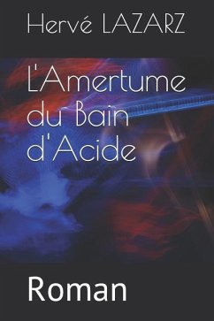 L'Amertume Du Bain d'Acide - Lazarz, Herve