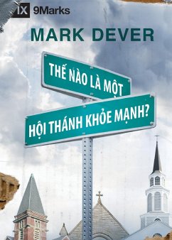 Th¿ Nào Là Môt Hôi Thánk Kh¿e M¿nh? (What is a Healthy Church?) (Vietnamese) - Dever, Mark