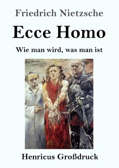 Ecce Homo (Großdruck) - Nietzsche, Friedrich