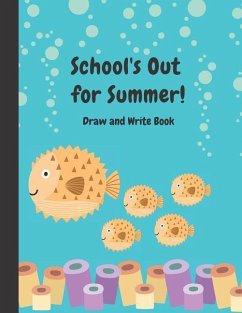 School's Out For Summer: Draw and Write Story Paper for Kids - Design, Spiffy