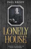 The Lonely House: A Biography of Emily Dickinson