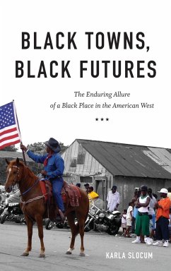 Black Towns, Black Futures - Slocum, Karla