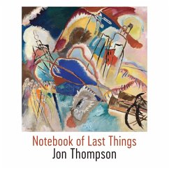 Notebook of Last Things - Thompson, Jon
