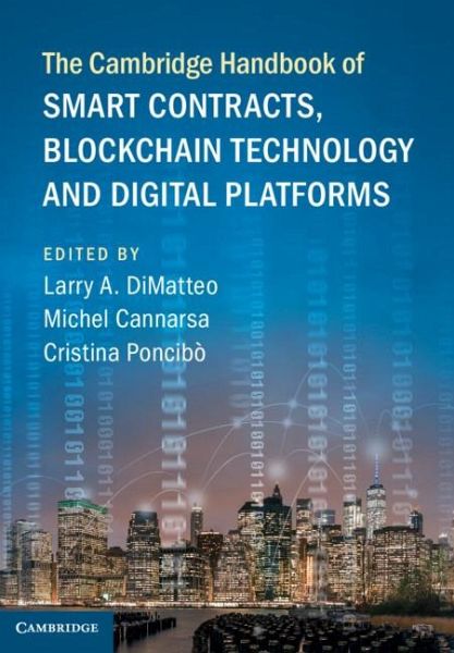 The Cambridge Handbook of Smart Contracts, Blockchain Technology and Digital Platforms The Cambridge Handbook of Smart Contracts, Blockchain Technology and Digital Platforms