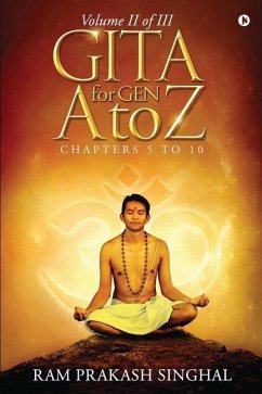 GITA for Gen A to Z: Volume II of III - Ram Prakash Singhal