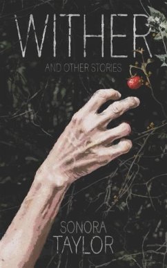 Wither and Other Stories - Taylor, Sonora