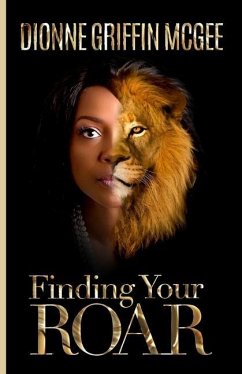 Finding Your Roar: The Lion in Leadership - McGee, Dionne Griffin