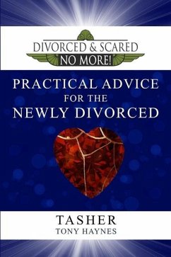 Divorced and Scared No More! Practical Advice for the Newly Divorced - Tasher