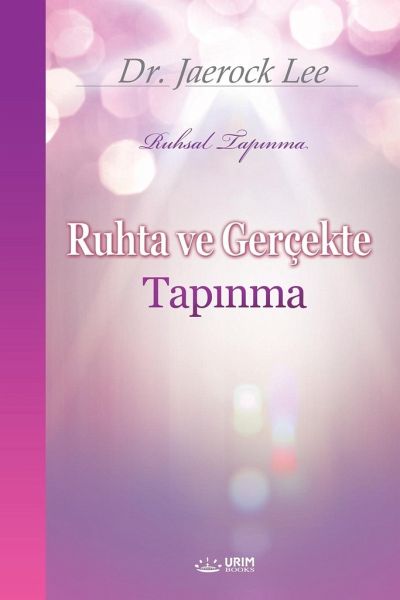 Ruhta ve Gerçekte Tapınma