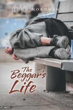 The Beggar's Life - Nordman, John