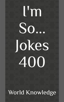 I'm So... Jokes 400 - Knowledge, World