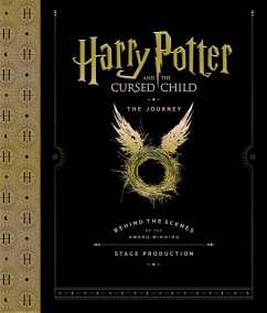 Harry Potter and the Cursed Child: The Journey: Behind the Scenes of the Award-Winning Stage Production - Harry Potter Theatrical Productions; Revenson, Jody