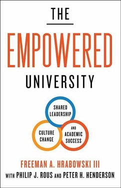 The Empowered University: Shared Leadership, Culture Change, and Academic Success - Hrabowski, Freeman A.