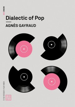 Dialectic of Pop - Gayraud, Agnes