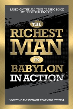 The Richest Man in Babylon in Action - Clason, George S; Nightingale Conant Learning System