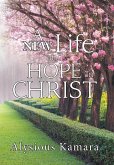 A New Life and Hope in Christ A New Life and Hope in Christ