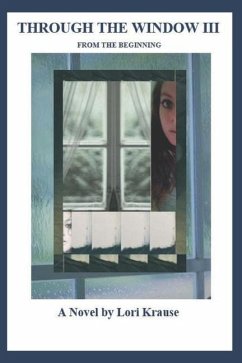 Through the Window III From the beginning - Krause, Lori