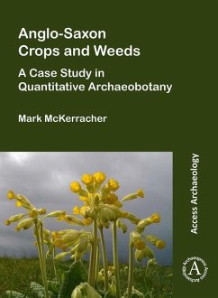 Anglo-Saxon Crops and Weeds: A Case Study in Quantitative Archaeobotany - McKerracher, Mark (Postdoctoral Researcher, University of Oxford)