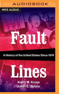 Fault Lines: A History of the United States Since 1974 - Kruse, Kevin M.; Zelizer, Julian E.