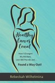 Healthy Curves Count: How I Changed My Mindset, Lost 400 Pounds And... Found a Way Out!