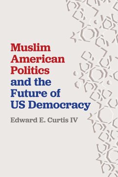 Muslim American Politics and the Future - Curtis Iv, Edward E.