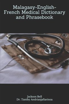 Malagasy-English-French Medical Dictionary and Phrasebook - Andrianjafiarinoa, Tamby; Bell, Jackson