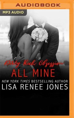 Dirty Rich Obsession: All Mine - Jones, Lisa Renee