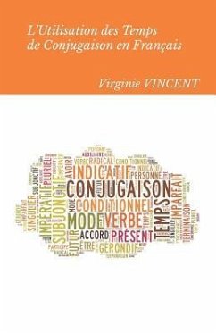 L'Utilisation Des Temps de Conjugaison En Français: Aide À La Concordance Des Temps - Vincent, Virginie