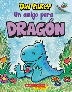 Dragón 1: Un Amigo Para Dragón (a Friend for Dragon) - Pilkey, Dav