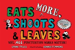 Eats More, Shoots & Leaves: Why, All Punctuation Marks Matter! - Truss, Lynne