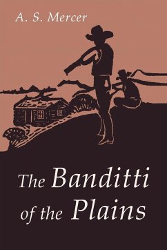 The Banditti of the Plains - A. S. Mercer, A. S.