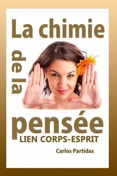 La Chimie de la Pensée: Lien Corps-Esprit - Partidas, Carlos L.