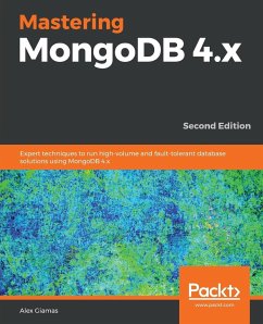 Mastering MongoDB 4.x - Second Edition - Giamas, Alex