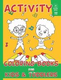 Activity Coloring Books for Kids & Toddlers: Preschoolers Coloring: Children Activity Books For Kids Ages 2-4, 4-8, Boys, Girls