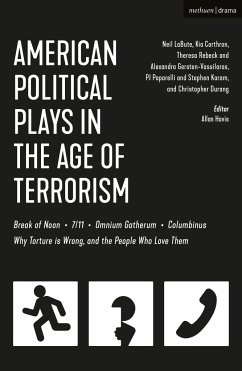 American Political Plays in the Age of Terrorism - Labute, Neil; Corthron, Kia; Rebeck, Theresa; Gersten-Vassilaros, Alexandra; Karam, Stephen; Paparelli, Pj; Durang, Christopher